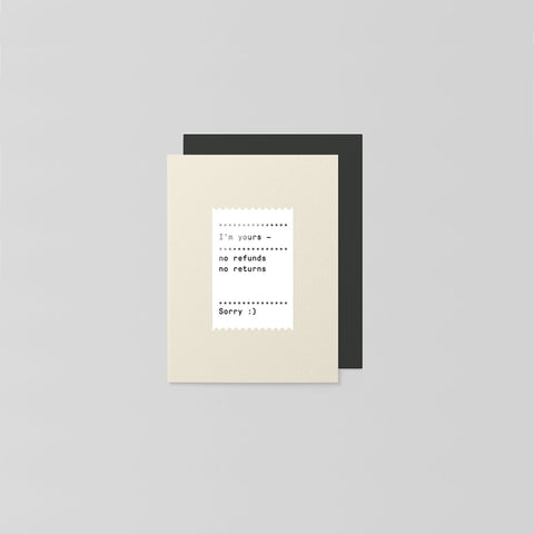 SIMPLE FORM. - Made Paper Co Made Paper Co Card No Refunds, No Returns, I'm Yours - 